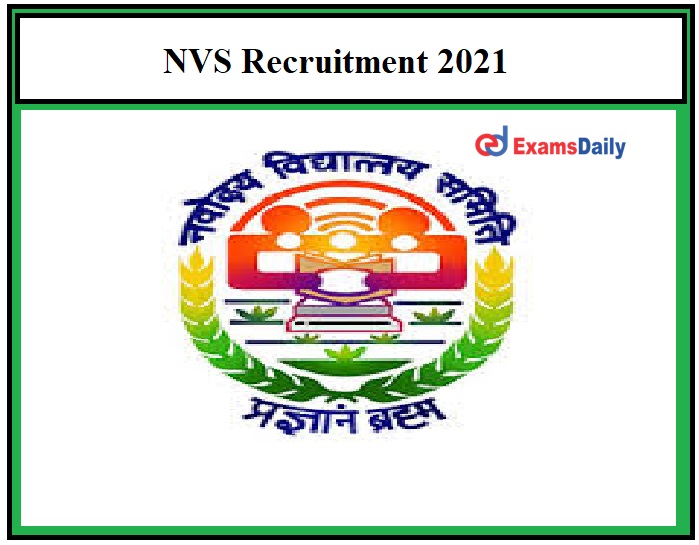 NVS Recruitment 2021 OUT – B.Sc Diploma candidates can apply Pay Scale Rs. 38,440 per month!!!
