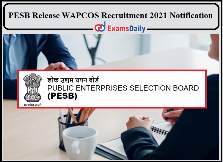 PESB Release WAPCOS Recruitment 2021 Notification- Apply Now!!!
