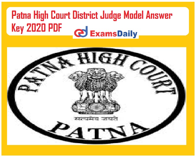 Patna High Court District Judge Model Answer Key 2020 PDF – Download PDF