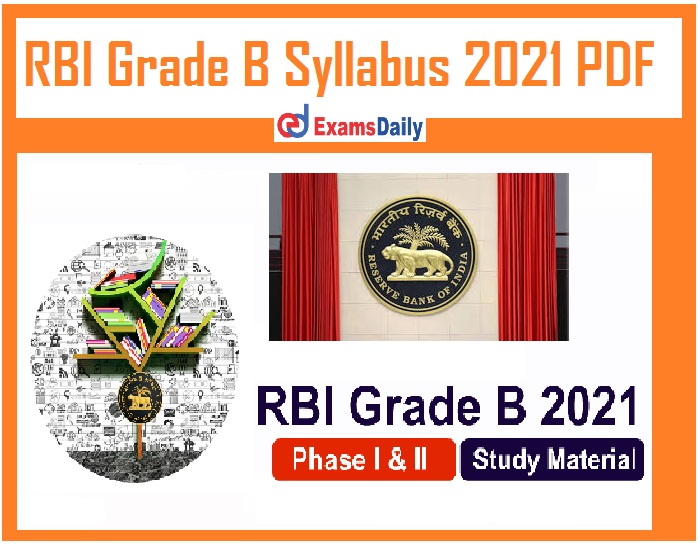 RBI Grade B Syllabus 2021 PDF – Download Exam Pattern for Phase I & II Here!!!