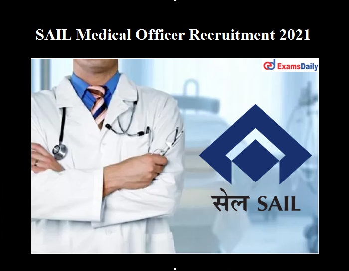 SAIL Medical Officer Recruitment 2021 OUT