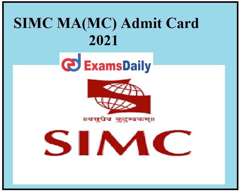 SIMC MA(MC) Admit Card 2021 Released – Check Exam Date Details simc.edu