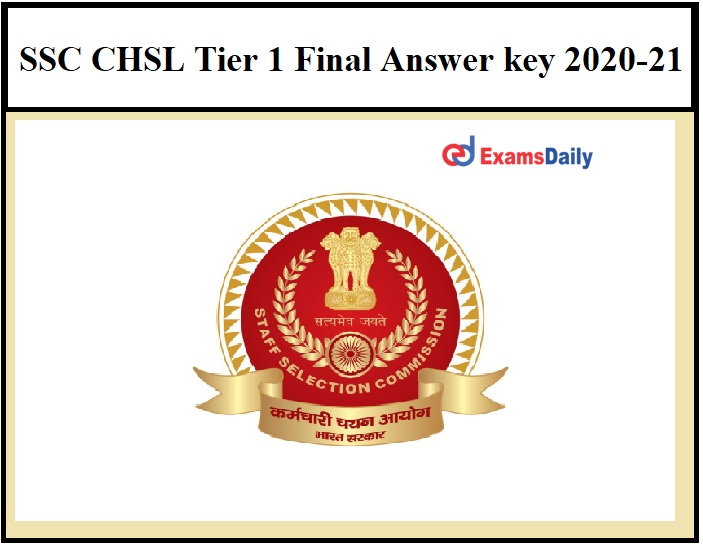 SSC CHSL Tier 1 Final Answer key 2020-21 OUT – Download Here!!!