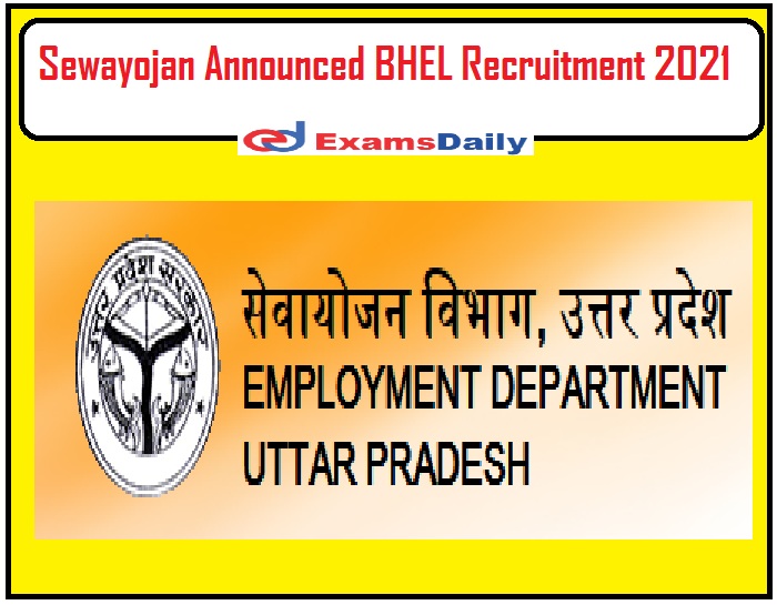 Sewayojan Announced BHEL Recruitment 2021 Out – PG Degree can APPLY for 100+ Vacancies