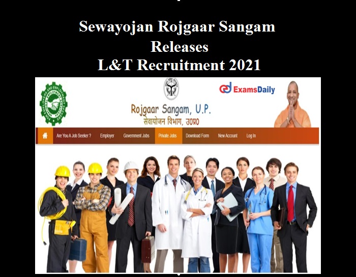 Sewayojan Rojgar Sangam Announces L & T Recruitment