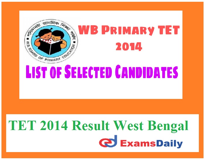 TET 2014 Result West Bengal Out – Download Selected Candidates List!!!