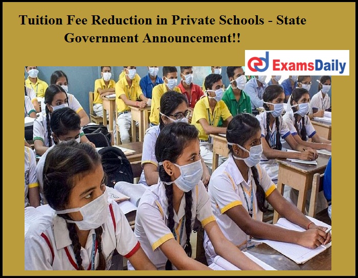 Tuition Fee Reduction in Private Schools - State Government Announcement!!