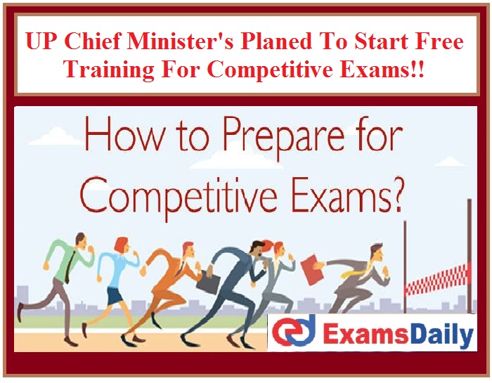 UP Chief Minister's Planed To Start Free Training For Competitive Exams!!