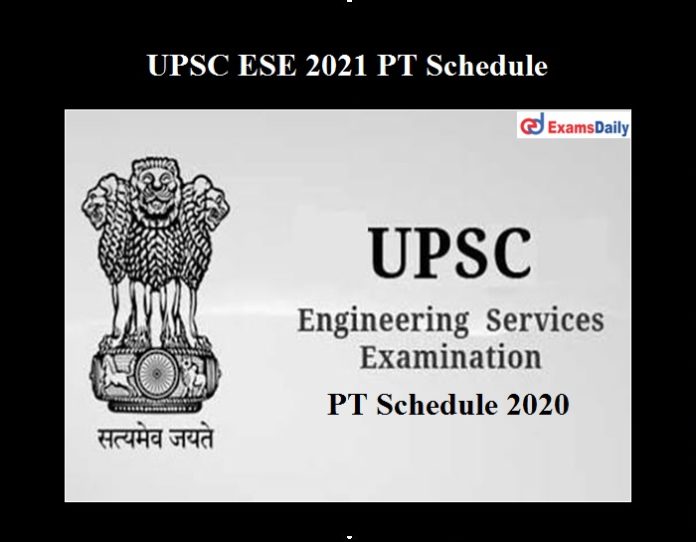 UPSC Engineering Service Exam 2021 – Check PT Schedule Here!!!