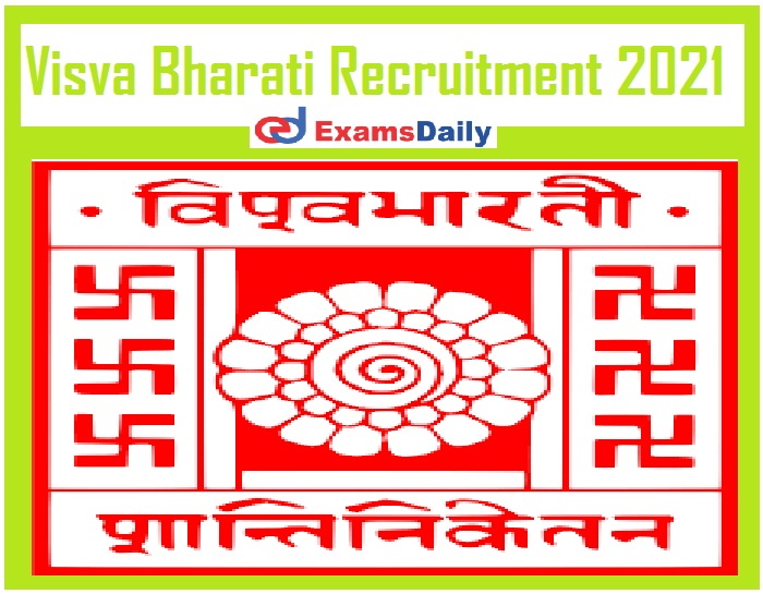 Visva Bharati Recruitment 2021 Out – Apply 100+ Teaching Vacancies Here!!!