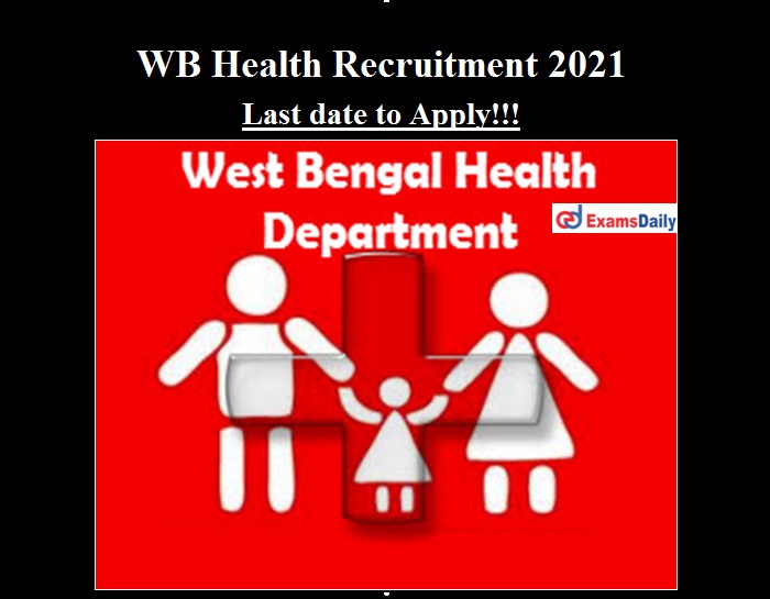 WB Health Recruitment 2021 Last date