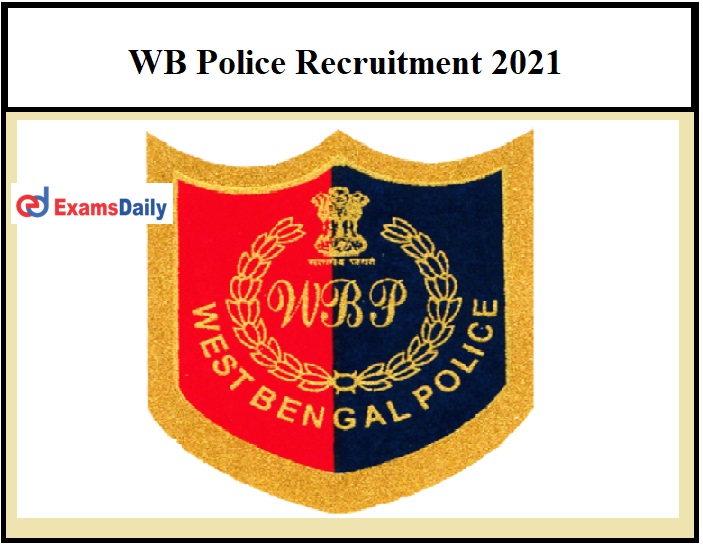 WB Police Recruitment 2021 – Last Date to Apply for Driver Vacancies Download Application Form Here!!!