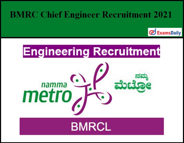 BMRC Recruitment 2021 Out – Chief Engineer Vacancies