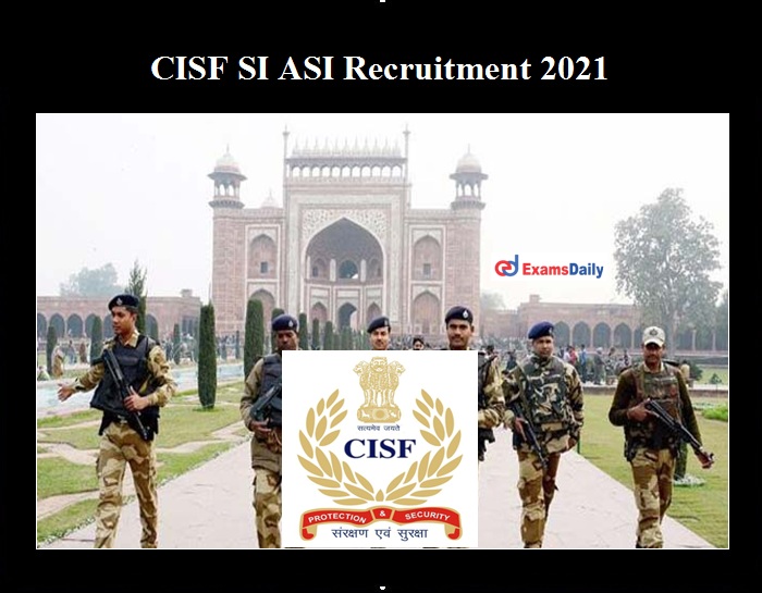 CISF SI Recruitment 2021 OUT