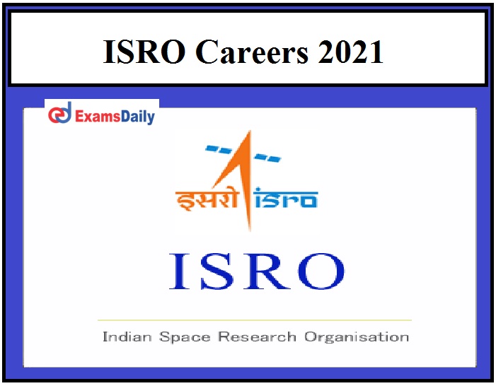 ISRO Careers 2021 Vacancies across India Registration Ends on 25 February!!!