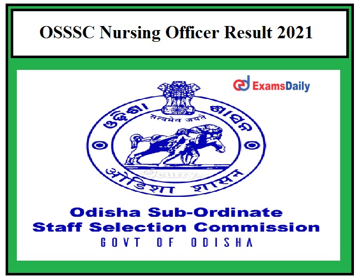 OSSSC Nursing Officer Result 2021 – Check Odisha Staff Nurse cut off Details Here!!!