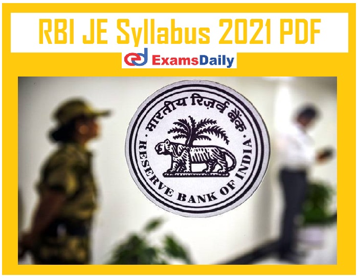 RBI JE Syllabus 2021 PDF – Download Exam Pattern for Civil Electrical Here!!!