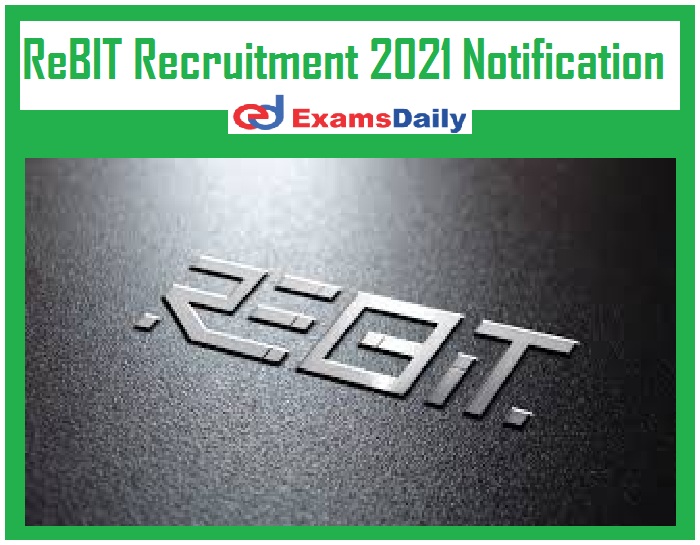 ReBIT Recruitment 2021 Notification Out – Computer Science Degree can APPLY Now Just Now Released!!!