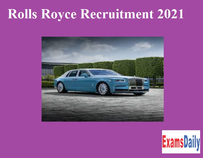 Rolls Royce Recruitment 2021 Out –Apply Online