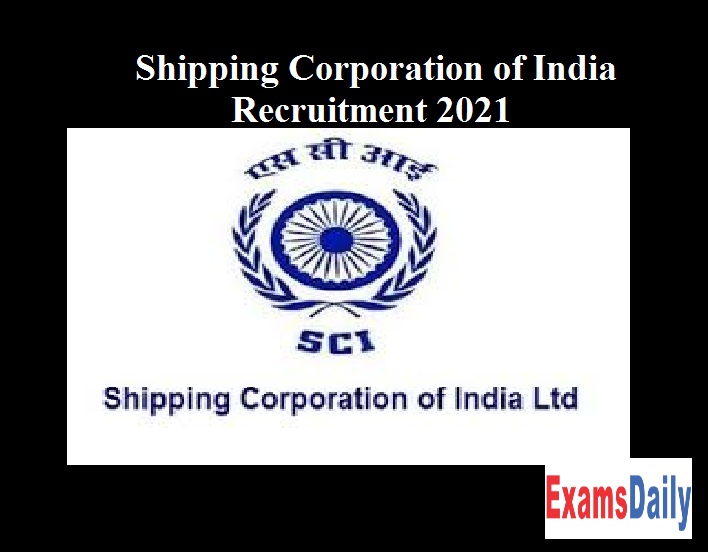 Shipping Corporation of India Recruitment 2021 Out – Apply Online