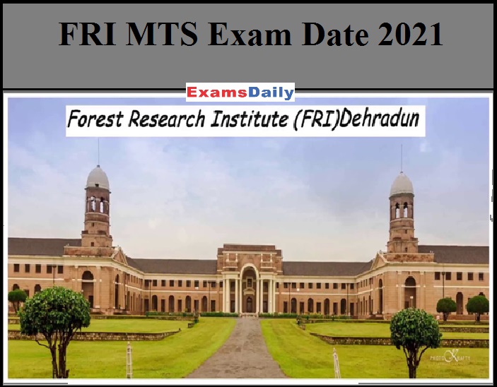 FRI MTS Exam Date 2021