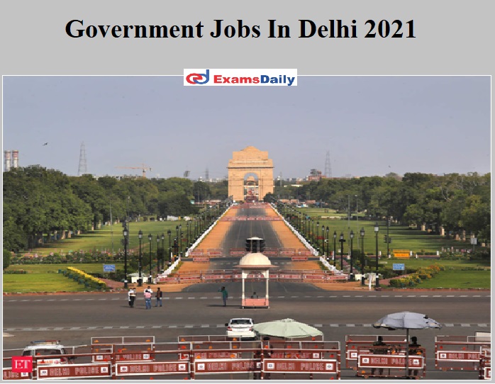Government Jobs In Delhi 2021