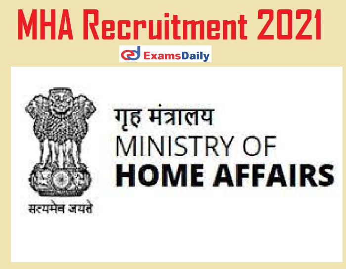 MHA Recruitment 2021 Notification Out – NO Exam Download Application Form!!!