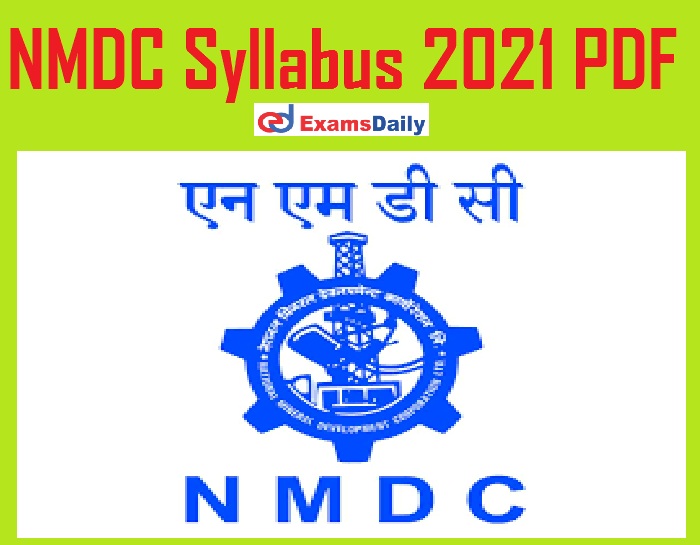 NMDC Syllabus 2021 PDF – Download Written Exam Pattern for Field Attendant (Trainee) & Others @ nmdc.co.in!!!