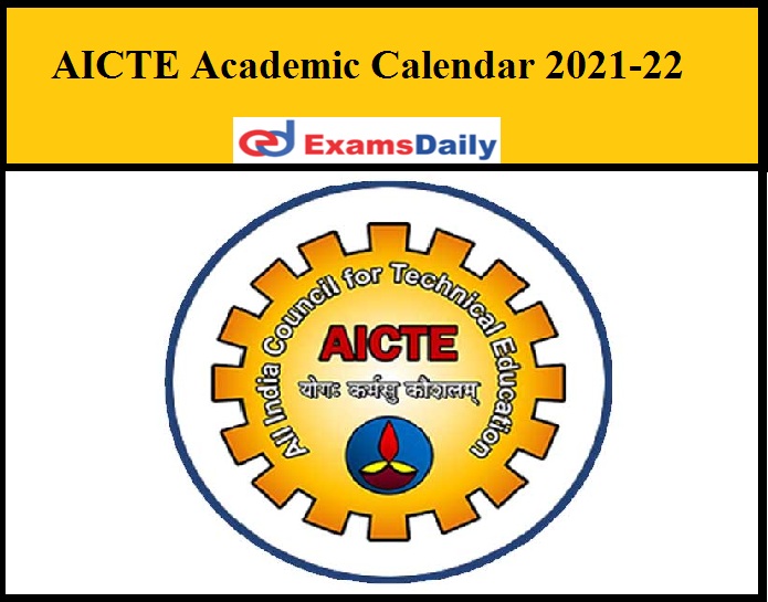 AICTE Academic Calendar 2021-22 Released