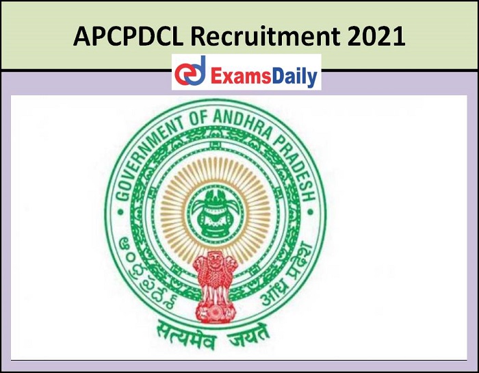APCPDCL Recruitment 2021