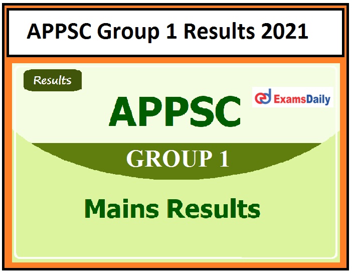 APPSC Group 1 Results 2021 Announced on Official Site, Download Here!!!