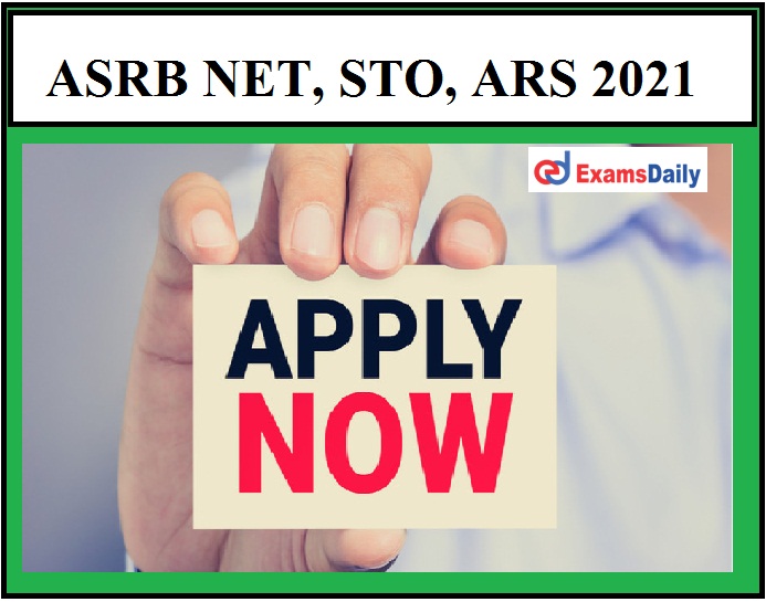 ASRB NET 2021 – Apply Online begins today Here’s How to apply on Official Portal ARS & STO Exam!!!