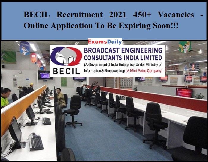 BECIL Recruitment 2021 450+ Vacancies - Online Application To Be Expiring Soon!!!