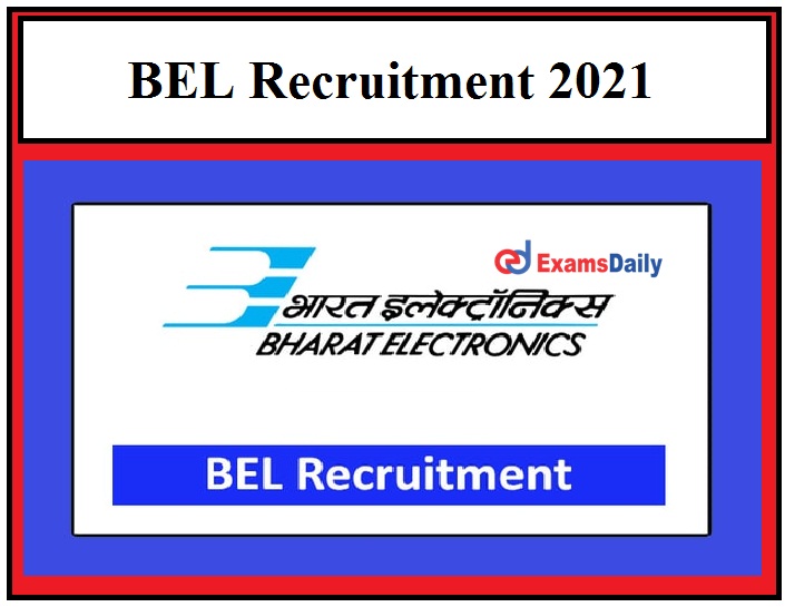 BEL Latest Jobs 2021 – Apply for 260+ Engineer Vacancies Direct Selection!!!