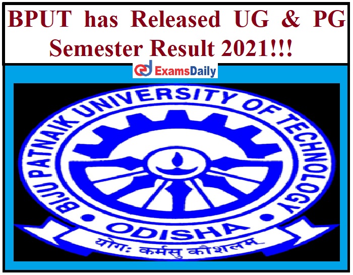 BPUT has Released UG & PG Semester Result 2021!!!