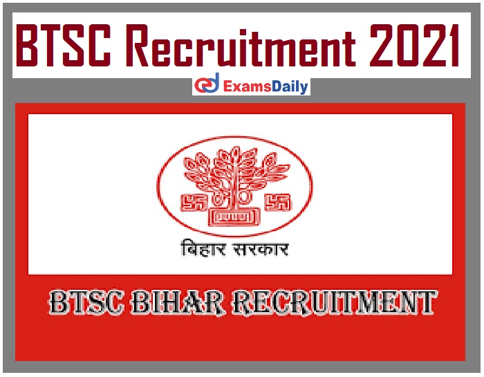 BTSC Recruitment 2021 Out – Apply Online for 580+ Fisheries Officer, Ophthalmic Assistant & Other Vacancies!!!