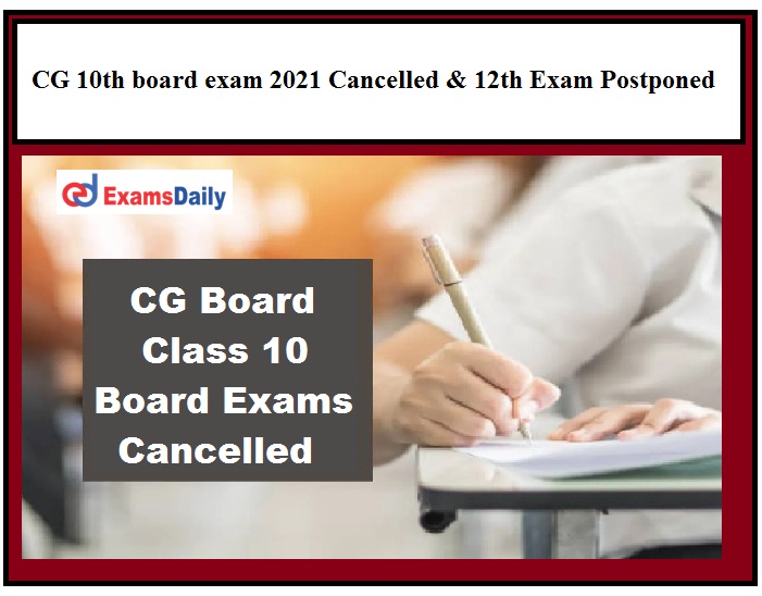 CG 10th board exam 2021 Cancelled, CGBSE 12th Exam Deferred due to COVID19 Spike, Announces by State Education Minister!!!