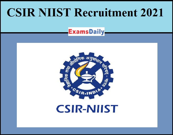 CSIR NIIST Recruitment 2021