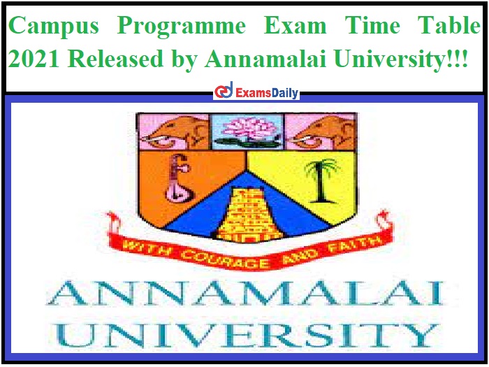 Campus Programme Exam Time Table 2021 Released by Annamalai University!!!
