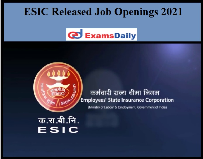 ESIC Released Job Openings 2021
