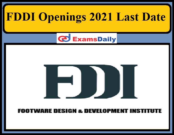 FDDI Openings 2021 Last Date