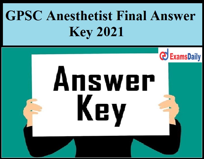 GPSC Anesthetist Final Answer Key 2021