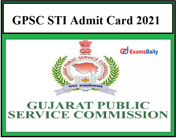 GPSC STI Exam Date 2021 OUT – Check Gujarat State Tax Inspector Prelims Admit Card Details Here!!!