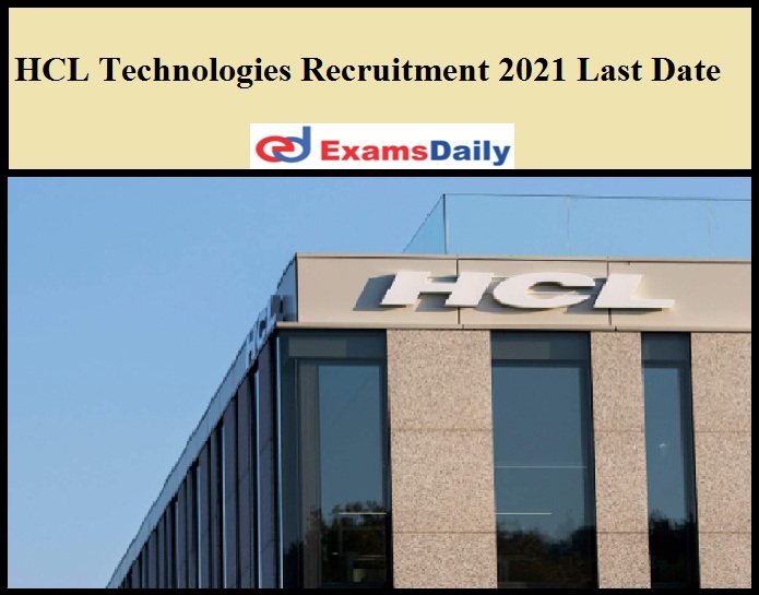 HCL Technologies Recruitment 2021 Last Date