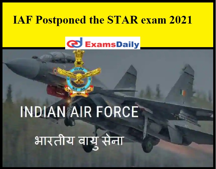 IAF Postponed the STAR exam 2021
