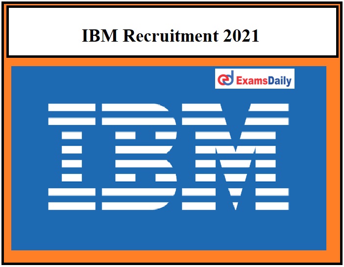 IBM releases vacancies for Developer Posts – Apply Here Latest IT Company Recruitment 2021!!!