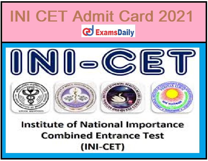 INI CET Admit Card 2021 to be Released Soon, Here's how to Download!!!