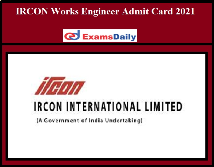 IRCON Works Engineer Admit Card 2021