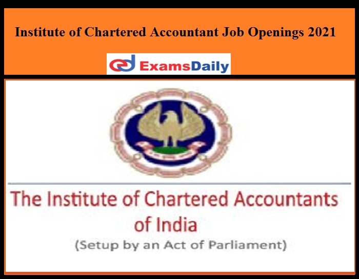 Institute of Chartered Accountant Job Openings 2021