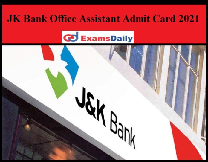 JK Bank Office Assistant Admit Card 2021 Out- Check OA & Faculty